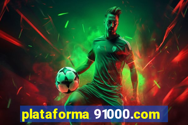 plataforma 91000.com